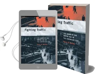 Fighting Traffic: The Dawn of the Motor age in the American City Audiobook download free by Peter D. Norton