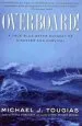 Audiobook Overboard!: A True Blue-Water Odyssey of Disaster and Survival author Michael Tougias