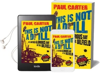 This is not a Drill: Just Another Glorious day in the Oilfield Audiobook download free by Paul Carter