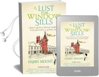 A Lust for Window Sills: A Lover'S Guide to British Buildings From Portcullis to Pebble Dash Audiobook download free by Harry Mount