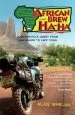 Audiobook African Brew ha ha: A Motorcycle Quest From Lancashire to Cape Town author Alan Whelan
