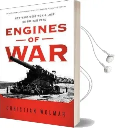 Engines of war: How Wars Were won & Lost on the Railways Audiobook download free by Christian Wolmar