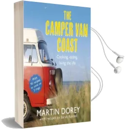 The Camper van Coast: Cooking, Eating, Living the Life Audiobook download free by Martin Dorey