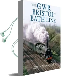 The gwr Bristol to Bath Line Audiobook download free by Colin Maggs