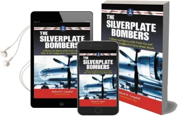 The Silverplate Bombers: A History and Registry of the Enola gay and Other B-29S Configured to Carry Atomic Bombs Audiobook download free by Richard H. Campbell