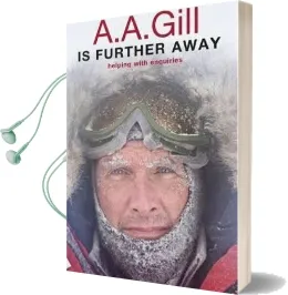 A.A. Gill is Further Away Audiobook download free by Adrian Gill