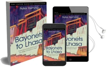 Bayonets to Lhasa: The British Invasion of Tibet Audiobook download free by Peter Fleming