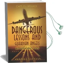 Dangerous Lessons and Guardian Angels: An Airline Pilot'S Story Audiobook download free by Capt P J Spivack