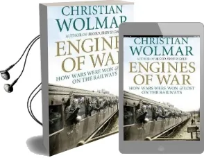 Engines of war: How Wars Were won and Lost on the Railways Audiobook download free by Christian Wolmar