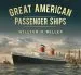 Audiobook Great American Passenger Ships author William H. Miller