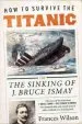 Audiobook How to Survive the Titanic author Frances Wilson