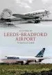 Audiobook Leeds - Bradford Airport Through Time author Alan Phillips