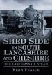 Audiobook Shed Side in South Lancashire and Cheshire: The Last Days of Steam author Kenn Pearce