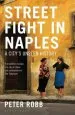 Audiobook Street Fight in Naples: A City'S Unseen History author Peter Robb