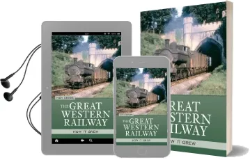 The Great Western Railway: How it Grew Audiobook download free by Ken Gibbs