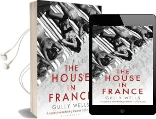The House in France: A Memoir Audiobook download free by Gully Wells