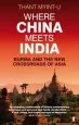 Audiobook Where China Meets India: Burma and the new Crossroads of Asia author Thant Myint U