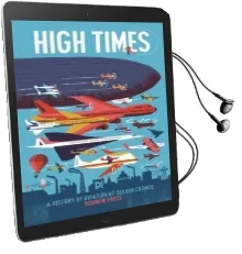 High Times: A History of Aviation Audiobook download free by Golden Cosmos