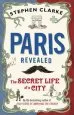 Audiobook Paris Revealed: The Secret Life of a City author Stephen Clarke