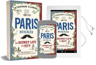 Paris Revealed: The Secret Life of a City Audiobook download free by Stephen Clarke