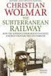 Audiobook The Subterranean Railway: How the London Underground was Built and how it Changed the City Forever author Christian Wolmar