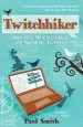Audiobook Twitchhiker: How one man Travelled the World by Twitter author Paul Smith