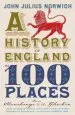 Audiobook A History of England in 100 Places: From Stonehenge to the Gherkin author John Julius Norwich