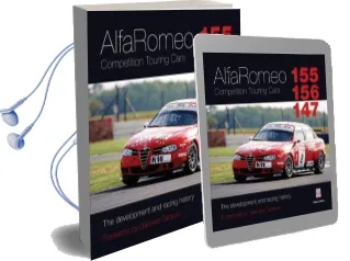 Alfa Romeo 155/156/147 Competition Touring Cars: The Cars Development and Racing History Audiobook download free by Peter Collins