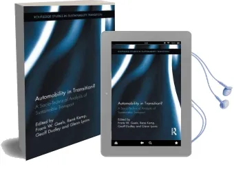 Automobility in Transition?: A Socio-Technical Analysis of Sustainable Transport Audiobook download free by Frank W. Geels