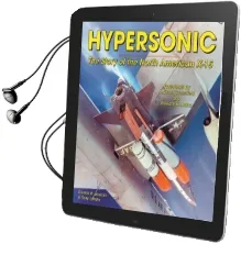 Hypersonic: The Story of the North American X-15 Audiobook download free by Dennis R. Jenkins