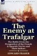 Audiobook The Enemy at Trafalgar: The Battle From the Perspective of the French & Spanish Navies and Their Sailors author Edward Fraser