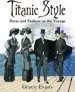 Audiobook Titanic Style: Dress and Fashion on the Voyage author Grace Evans