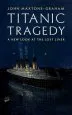Audiobook Titanic Tragedy: A new Look at the Lost Liner author John Maxtone Graham