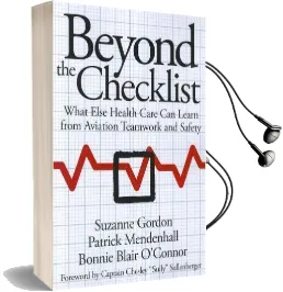 Beyond the Checklist: What Else Health Care can Learn From Aviation Teamwork and Safety Audiobook download free by Suzanne Gordon