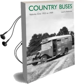 Country Buses: V. 1: 1933-1949 Audiobook download free by Laurie Akehurst
