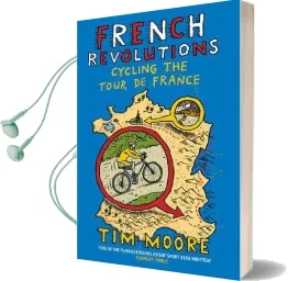 French Revolutions: Cycling the Tour de France Audiobook download free by Tim Moore
