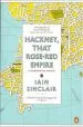 Audiobook Hackney, That Rose-Red Empire: A Confidential Report author Iain Sinclair