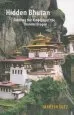 Audiobook Hidden Bhutan: Entering the Kingdom of the Thunder Dragon author Martin Uitz