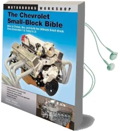 The Chevrolet Small-Block Bible: How to Choose, buy and Build the Ultimate Small-Block From Generation i to Today'S ls Audiobook download free by Thomas J. Madigan