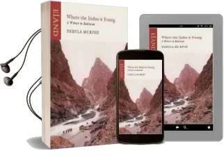 Where the Indus is Young: A Winter in Baltistan Audiobook download free by Dervla Murphy