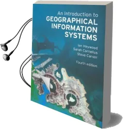 An Introduction to Geographical Information Systems Audiobook download free by Ian Heywood