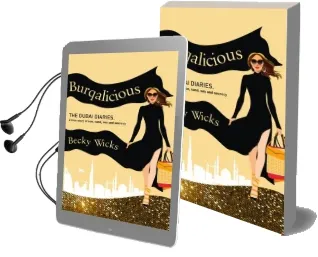 Burqalicious: The Dubai Diaries: A True Story of Sun, Sand, Sex, and Secrecy Audiobook download free by Becky Wicks