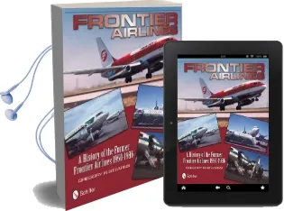 Frontier Airlines: A History of the Former Frontier Airlines: 1950-1986 Audiobook download free by Gregory R. Stearns