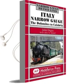 Italy Narrow Gauge: The Dolomites to Calabria Audiobook download free by John Organ