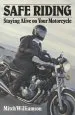 Audiobook Safe Riding - Staying Alive on Your Motorcycle: The Complete Safety Manual author Mitch Williamson