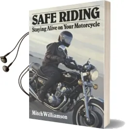Safe Riding - Staying Alive on Your Motorcycle: The Complete Safety Manual Audiobook download free by Mitch Williamson