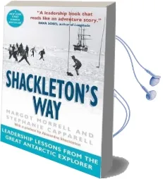 Shackleton'S way: Leadership Lessons From the Great Antarctic Explorer Audiobook download free by Margot Morrell