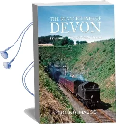 The Branch Lines of Devon Plymouth, West & North Devon Audiobook download free by Colin Maggs