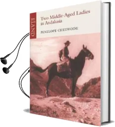 Two Middle-Aged Ladies in Andalucia Audiobook download free by Penelope Chetwode