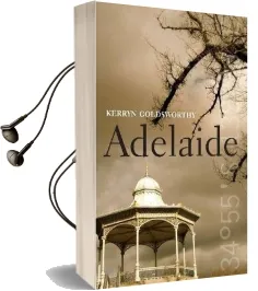 Adelaide Audiobook download free by Kerryn Goldsworthy